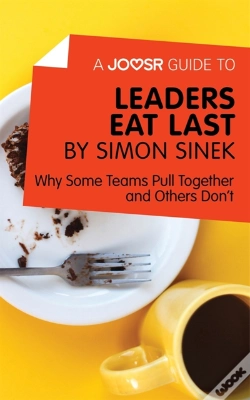 Capa do artigo Joosr Guide To... Leaders Eat Last By Simon Sinek