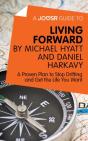 Joosr Guide To... Living Forward By Michael Hyatt And Daniel Harkavy - Preview
