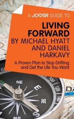 Capa do artigo Joosr Guide To... Living Forward By Michael Hyatt And Daniel Harkavy