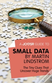 Capa do artigo Joosr Guide To... Small Data By Martin Lindstrom