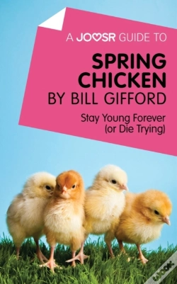 Capa do artigo Joosr Guide To... Spring Chicken By Bill Gifford