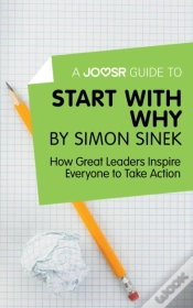 Capa do artigo Joosr Guide To... Start With Why By Simon Sinek
