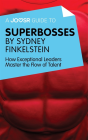 Joosr Guide To... Superbosses By Sydney Finkelstein - Preview