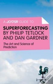Capa do artigo Joosr Guide To... Superforecasting By Philip Tetlock And Dan Gardner