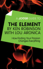 Joosr Guide To... The Element By Ken Robinson With Lou Aronica - Preview