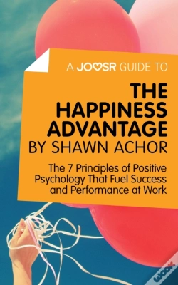 Capa do artigo Joosr Guide To... The Happiness Advantage By Shawn Achor