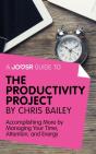 Joosr Guide To... The Productivity Project By Chris Bailey - Preview