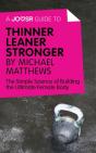 Joosr Guide To... Thinner Leaner Stronger By Michael Matthews - Preview