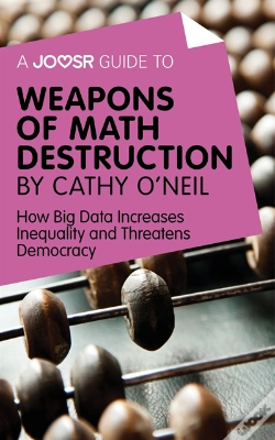 Capa do artigo Joosr Guide To... Weapons Of Math Destruction By Cathy O'Neil