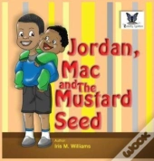 Jordan, Mac And The Mustard Seed