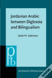 Jordanian Arabic Between Diglossia And Bilingualism
