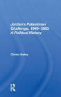 Jordan'S Palestinian Challenge, 1948-1983: A Political History - Preview