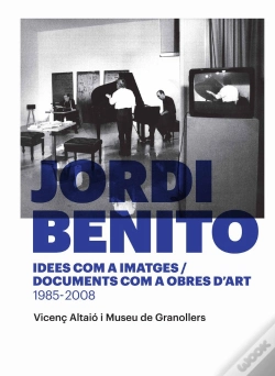 Capa do artigo Jordi Benito. Idees Com A Imatges/Documents Com A Obres D'Art 1985 - 2008
