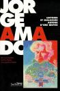 Jorge Amado : Lectures Et Dialogues Autour D'Une Oeuvre - Preview