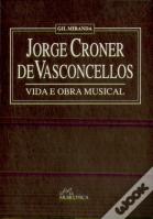 Jorge Croner de Vasconcellos - Vida e Obra Musical (1910-1974)