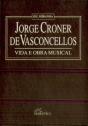 Jorge Croner de Vasconcellos - Vida e Obra Musical (1910-1974) - Preview