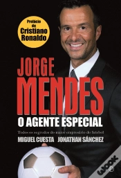 Capa do artigo Jorge Mendes, o Agente Especial