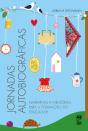 Jornadas Autobiográficas – Narrativas E Memórias Para A Formação Do Educador - Preview