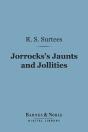 Jorrocks'S Jaunts And Jollities (Barnes & Noble Digital Library) - Preview