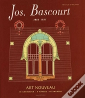 Jos Bascourt (1863 - 1927) : Art Nouveau A Anvers