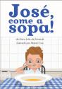 José, Come a Sopa! - Preview
