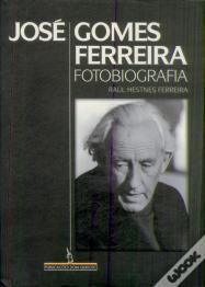 José Gomes Ferreira - Fotobiografia