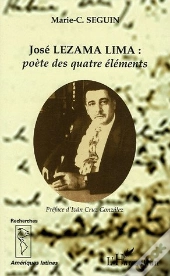 Jose Lezama Lima ; Poete Des Quatre Elements