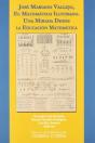 José Mariano Vallejo, El Matemático Ilustrado. Una Mirada Desde La Educación Matemática. - Preview