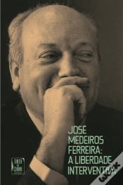 Capa do artigo José Medeiros Ferreira: A Liberdade Interventiva