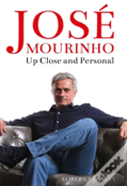Jose Mourinho Up Close & Personal