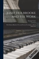 Josef Holbrooke And His Work