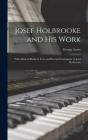 Josef Holbrooke And His Work - Preview