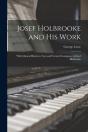 Josef Holbrooke And His Work - Preview