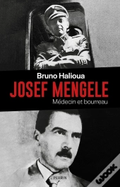 Josef Mengele, Médecin Et Bourreau