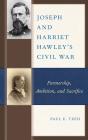 Joseph And Harriet Hawley'S Civil War - Preview