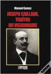 Capa do artigo Joseph Caillaux, Traître Ou Visionnaire