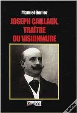 Capa do artigo Joseph Caillaux, Traître Ou Visionnaire
