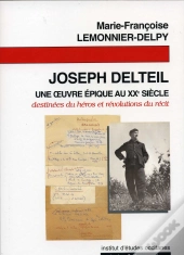 Joseph Delteil ; Une Oeuvre Épique Au Xx Siècle