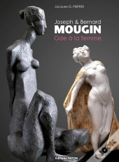 Joseph Et Bernard Mougin ; Ode À La Femme