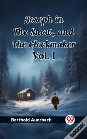 Capa do artigo Joseph In The Snow, And The Clockmaker Vol. I