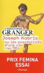 Joseph Kabris Ou Les Possibilités D'Une Vie, 1780-1822 - Preview