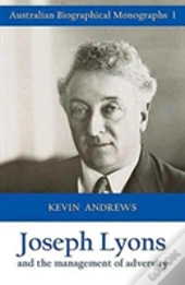 Joseph Lyons And The Management Of Adversity