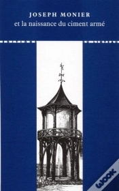 Capa do artigo Joseph Monier Et La Naissance Du Ciment Armé