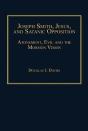 Joseph Smith, Jesus, And Satanic Opposition - Preview