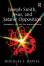 Joseph Smith, Jesus, And Satanic Opposition - Preview