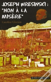 Joseph Wresinski : Non À La Misère