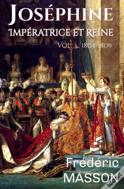 Capa do artigo Joséphine Impératrice Et Reine : Tome 3   1804-1809