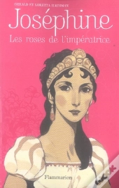 Joséphine ; Les Roses De L'Impératrice