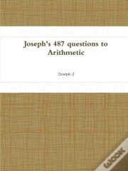 Joseph'S 487 Questions To Arithmetic