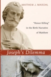 Joseph'S Dilemma:  Honor Killing  In The